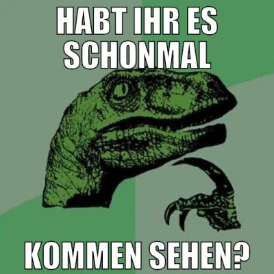 habt ihr es schonmal kommen sehen?