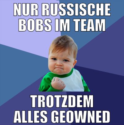 nur russische bobs im team trotzdem alles geowned