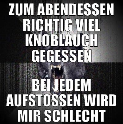 zum abendessen richtig viel knoblauch gegessen bei