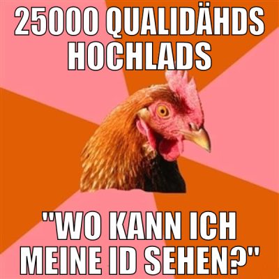 25000 qualidähds hochlads "wo kann ich meine Id se