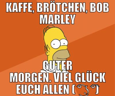 KAffe, Brötchen, Bob Marley Guter Morgen. Viel Glü