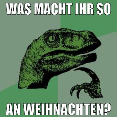 was macht ihr so an weihnachten?