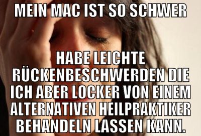 Mein Mac ist so schwer habe leichte rückenbeschwer