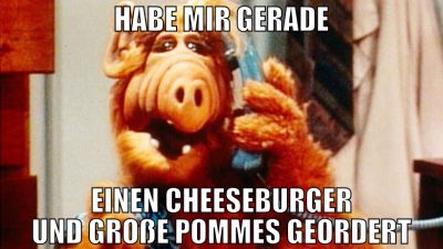 habe mir gerade einen Cheeseburger und große pomme
