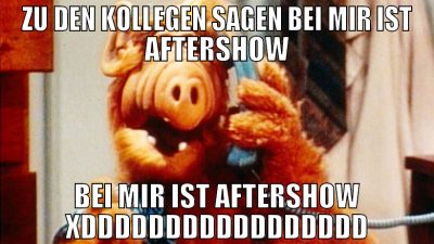 Zu den kollegen sagen bei mir ist aftershow bei mi