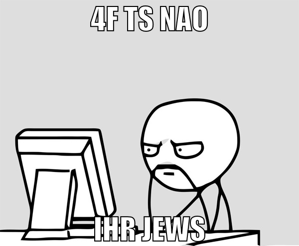 4f ts nao ihr jews