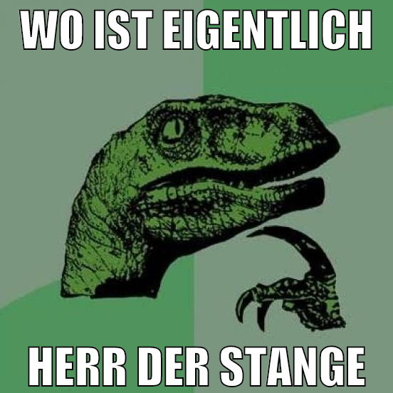 Wo ist eigentlich Herr der Stange
