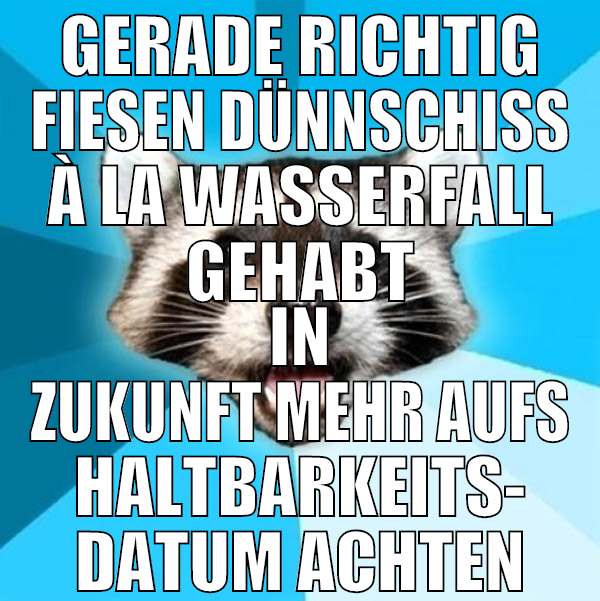 Gerade richtig fiesen dünnschiss à la Wasserfall g