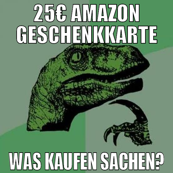25€ amazon geschenkkarte was kaufen sachen?