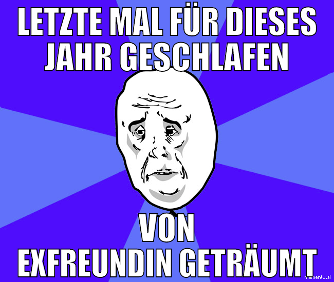 letzte mal für dieses jahr geschlafen von exfreund
