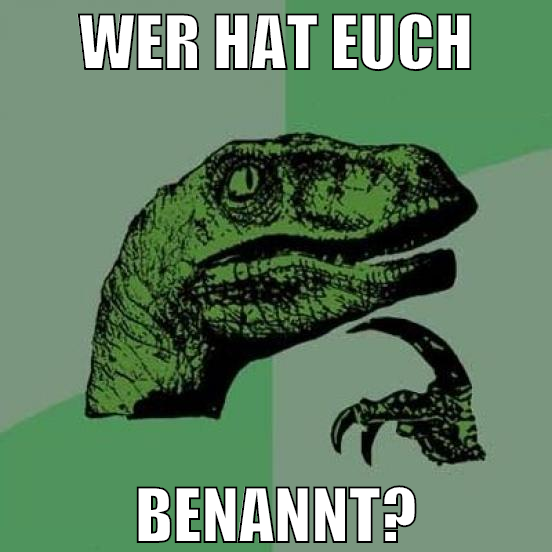 wer hat euch benannt?
