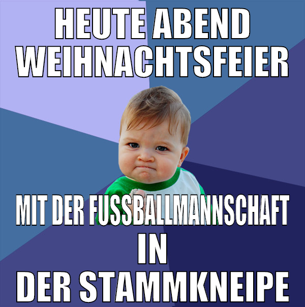 heute abend weihnachtsfeier mit der fussballmannsc