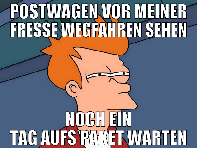 postwagen vor meiner fresse wegfahren sehen noch e