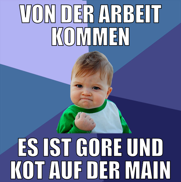 von der arbeit kommen es ist gore und kot auf der