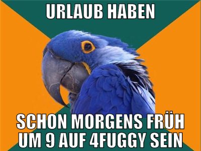 urlaub haben schon morgens früh um 9 auf 4fuggy se