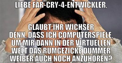 liebe far-cry-4-entwickler, glaubt ihr wichser den