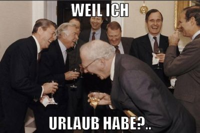 weil ich urlaub habe?..