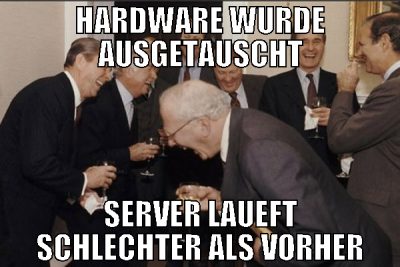 hardware wurde ausgetauscht server laueft schlecht