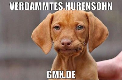 verdammtes hurensohn gmx.de