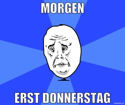 morgen erst donnerstag