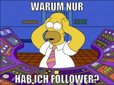 warum nur hab ich follower?
