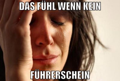 das fühl wenn kein führerschein