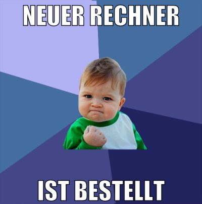 neuer rechner ist bestellt