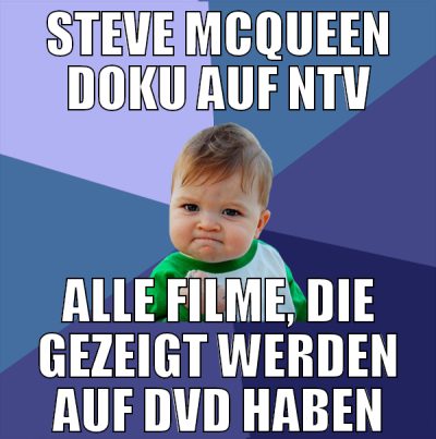 steve mcqueen doku auf ntv alle filme, die gezeigt