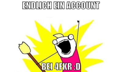 Endlich ein Account BEI 4fkr :D