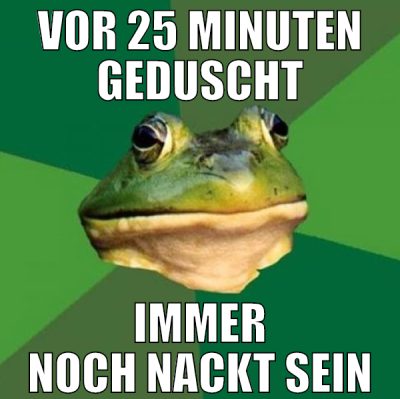 vor 25 Minuten geduscht immer noch nackt sein