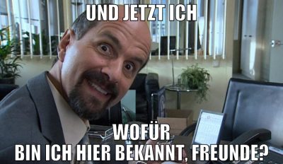 und jetzt ich wofür bin ich hier bekannt, freunde?