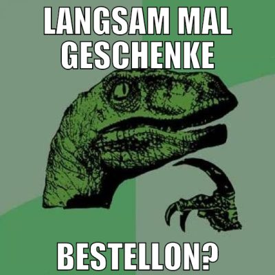 langsam mal Geschenke bestellon?