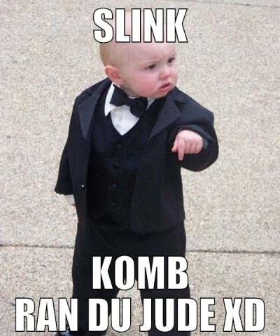 slink komb ran du jude xD