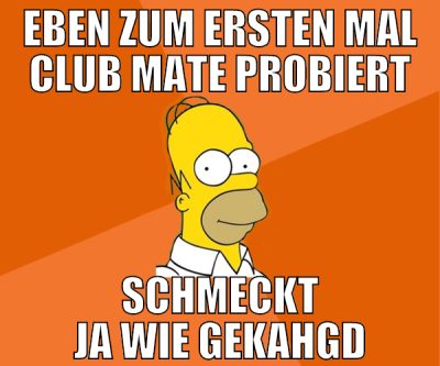 eben zum ersten mal club mate probiert schmeckt ja