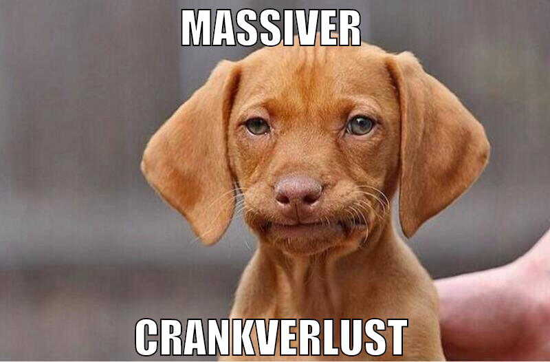 massiver  crankverlust