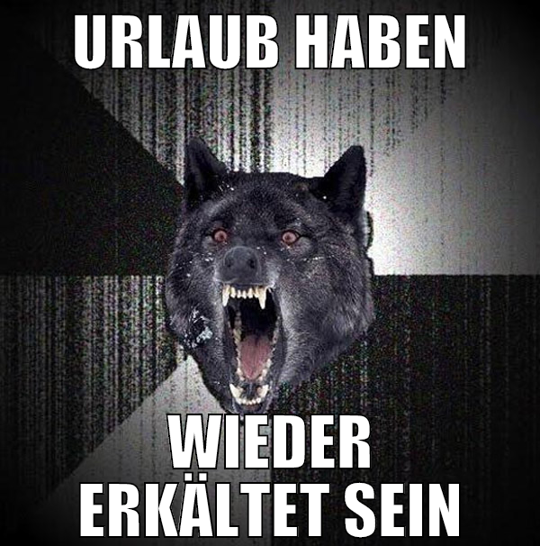 urlaub haben wieder erkältet sein