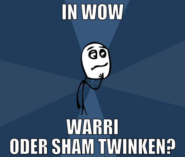 in wow warri oder sham twinken?
