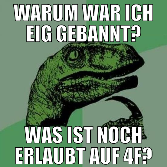 warum war ich eig gebannt? was ist noch erlaubt au