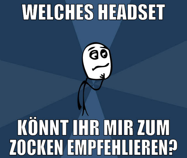 welches headset könnt ihr mir zum zocken empfehlie