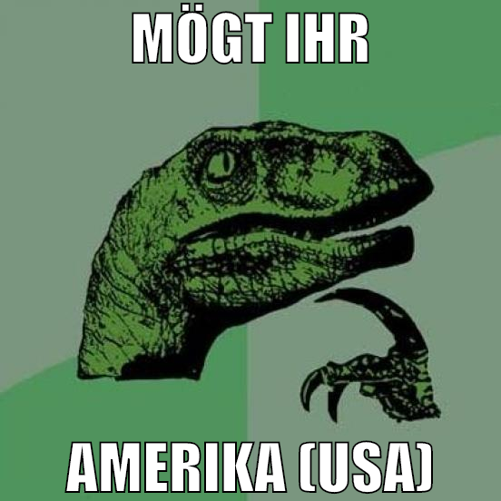 MÖGT IHR AMERIKA (USA)