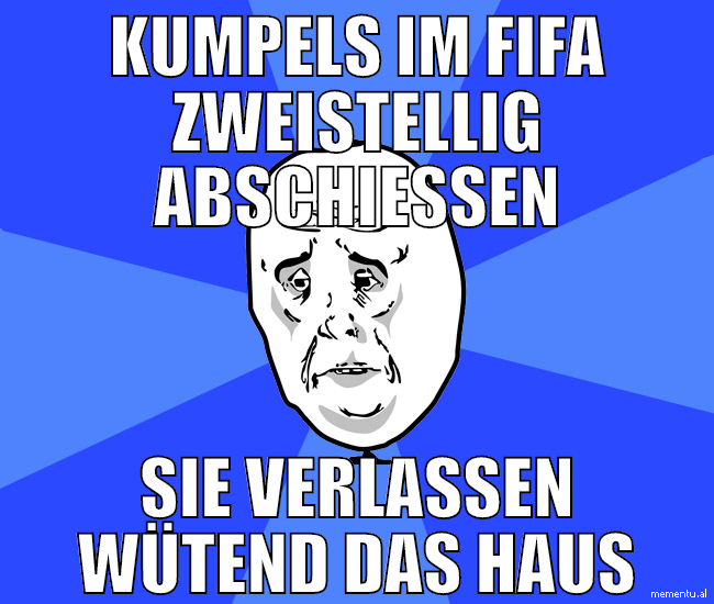 Kumpels im fifa zweistellig abschießen sie verlass