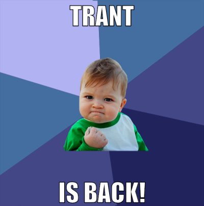 trant is back!