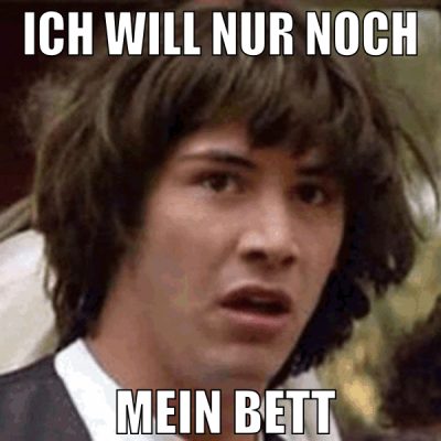 Ich will nur noch  mein bett