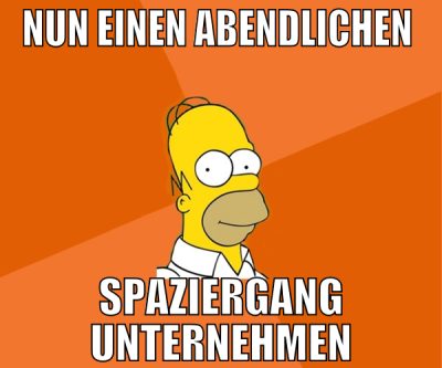 Nun einen abendlichen  spaziergang unternehmen