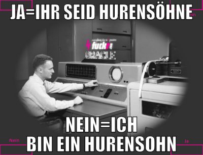 JA=IHR SEID HURENSÖHNE NEIN=ICH BIN EIN HURENSOHN