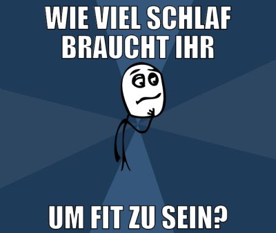 wie viel schlaf braucht ihr um fit zu sein?