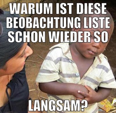 WARUM IST DIESE BEOBACHTUNG LISTE SCHON WIEDER SO