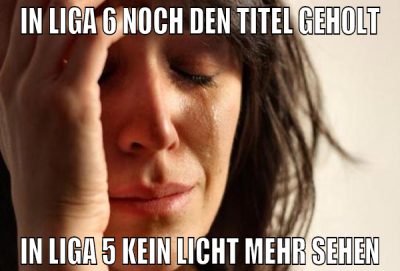 In Liga 6 noch den Titel geholt in Liga 5 kein Lic