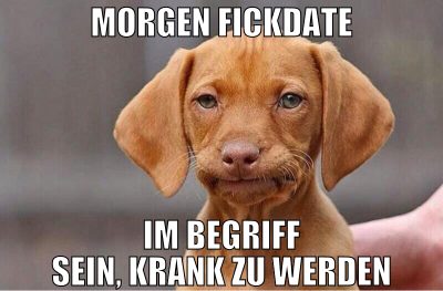 Morgen fickdate Im Begriff sein, krank zu werden