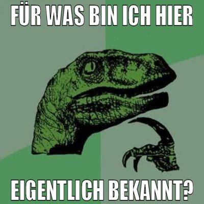 für was bin ich hier eigentlich bekannt?